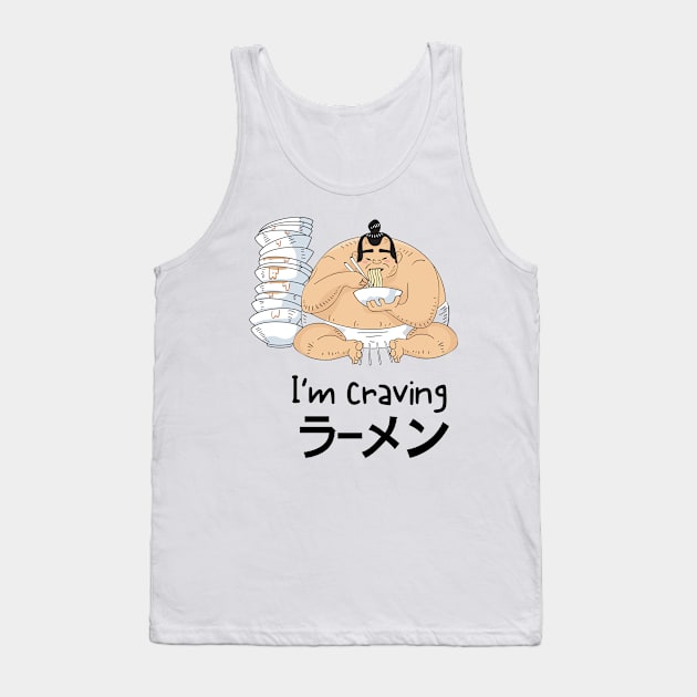 I am craving Ramen T shirt. Tank Top by gain